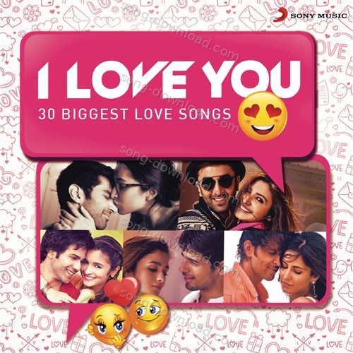 I Love You (30 Biggest Love Songs) Arijit Singh MP3 Download